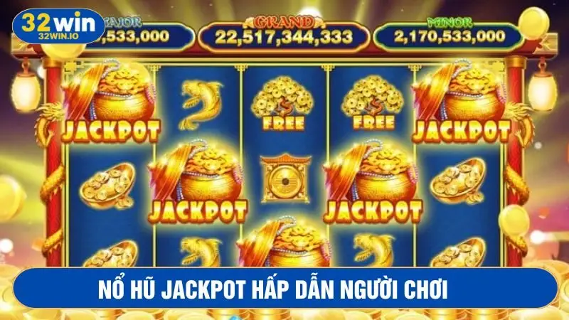 Jackpot đem tới người chơi nhiều niềm vui