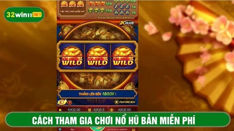 Chơi thử bản nổ hũ miễn phí không cần nạp tiền