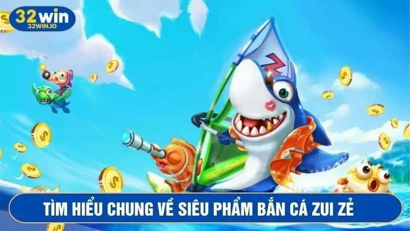 Săn cá zui zẻ mở ra thiên đường đại dương chờ bạn khám phá